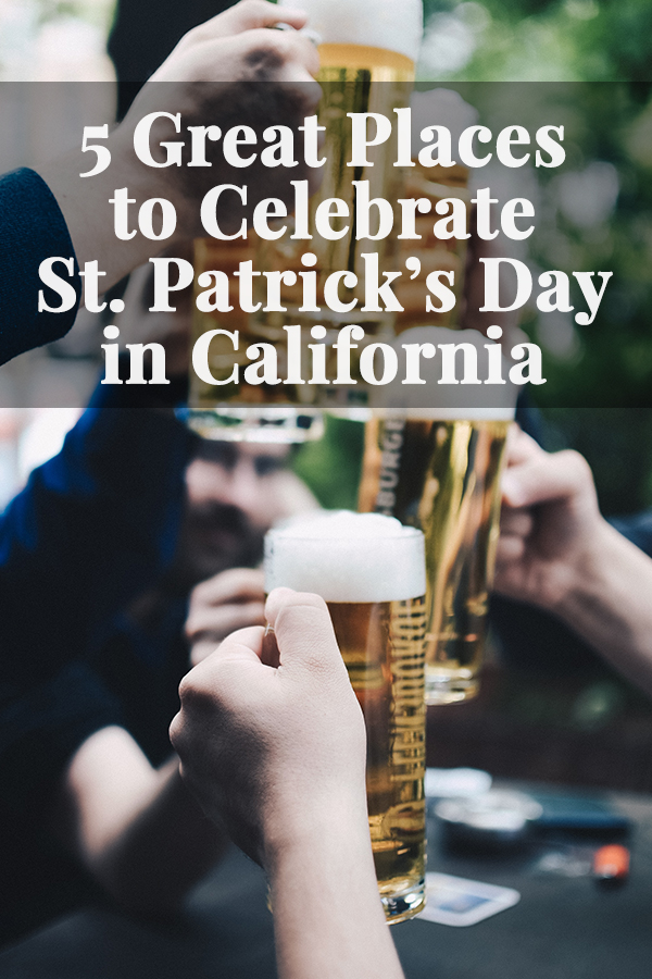 Not all festivals are created equal. These 5 great places to celebrate St. Patrick’s Day in California rise above the rest and go all out.