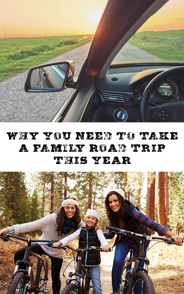 Why You Need to Take a Family Road Trip This Year