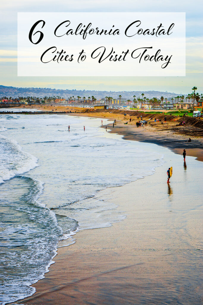 6 California Coastal Cities to Visit Today 1