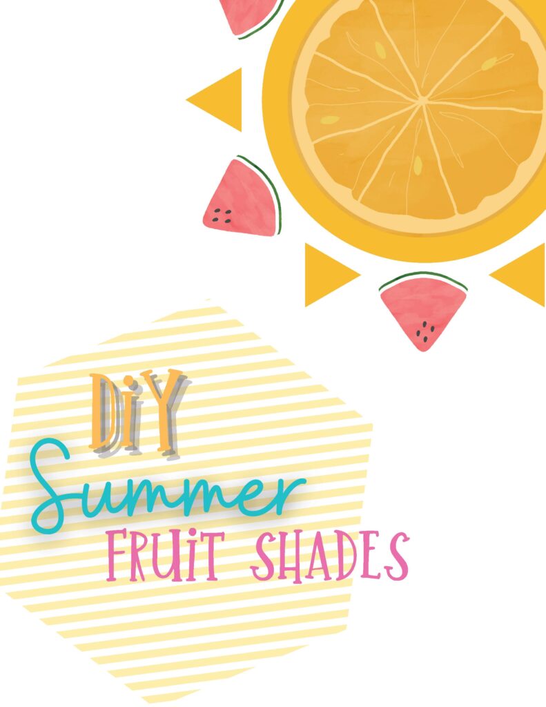 DiY Summer Fruit Shades Free Printables